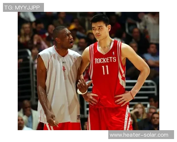 范甘迪对姚明的高度评价与深厚友谊展现了篮球的无国界精神